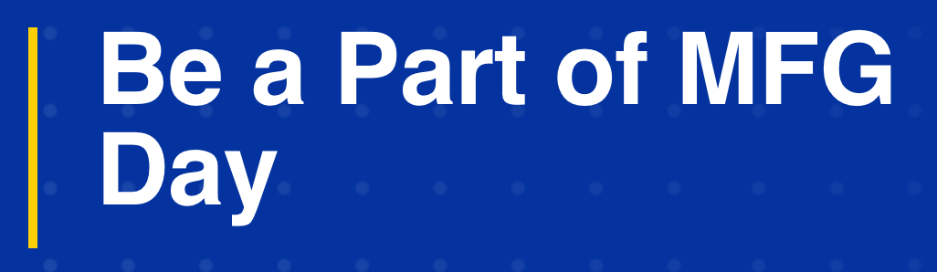 Be a Part of MFG Day